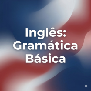 Inglês: Gramática Básica / 60 horas