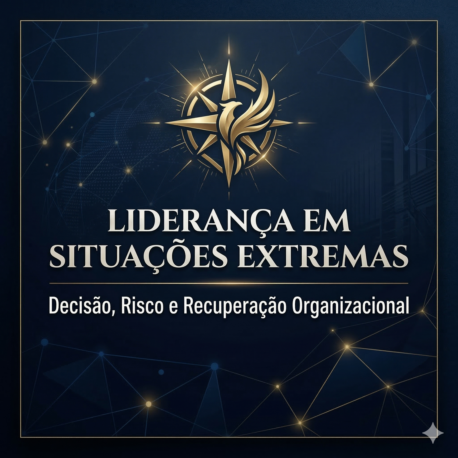 Liderança em Situações Extremas: Decisão, Risco e Recuperação Organizacional / 180 horas